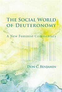 The Social World of Deuteronomy : A New Feminist Commentary (Paperback)