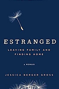 Estranged: Leaving Family and Finding Home (Hardcover)