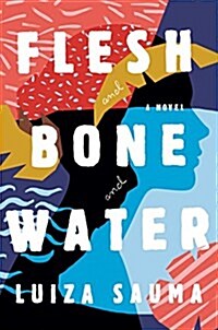 Flesh and Bone and Water (Hardcover)