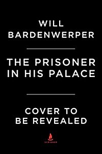 The Prisoner in His Palace: Saddam Hussein, His American Guards, and What History Leaves Unsaid (Hardcover)