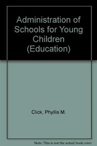 Administration of schools for young children 4th ed