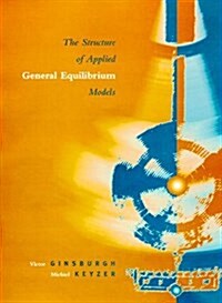 The Structure of Applied General Equilibrium Models (Hardcover, First Edition)