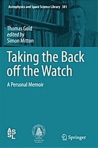 Taking the Back Off the Watch: A Personal Memoir (Paperback, 2012)