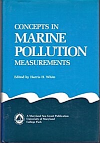 Concepts in Marine Pollution Measurements (Paperback, First Edition, First Printing)