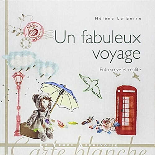 Un fabuleux voyage : Entre rêve et réalité (Paperback)