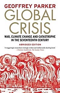 Global Crisis: War, Climate Change and Catastrophe in the Seventeenth Century (Paperback, Edition, Revise)