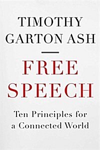 Free Speech: Ten Principles for a Connected World (Paperback)