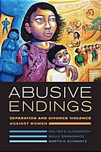 Abusive Endings: Separation and Divorce Violence Against Women Volume 4 (Paperback)
