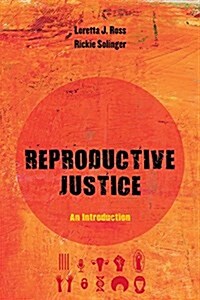 Reproductive Justice: An Introduction Volume 1 (Paperback)