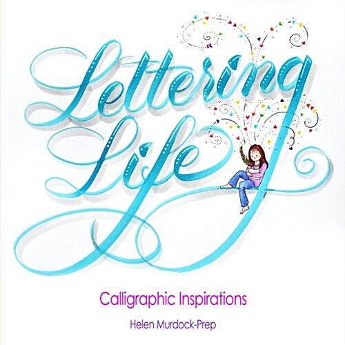 Lettering Life: Calligraphic Inspirations (Paperback)