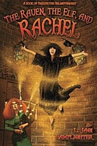 The Raven, the Elf, and Rachel (Paperback)