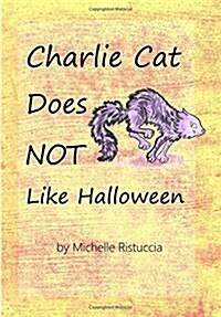 Charlie Cat Does Not Like Halloween (Paperback)