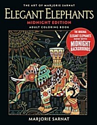 The Art of Marjorie Sarnat: Elegant Elephants Midnight Edition Adult Coloring Bo (Paperback)