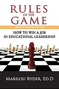 Rules of the Game: How to Win a Job in Educational Leadership (Paperback)
