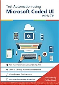 Test Automation Using Microsoft Coded Ui with C#: Step by Step Guide (Paperback)