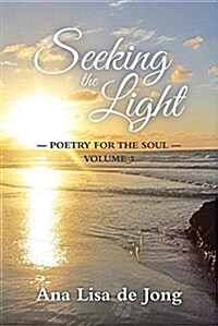 Seeking the Light: Poetry for the Soul: Volume 3 (Paperback)