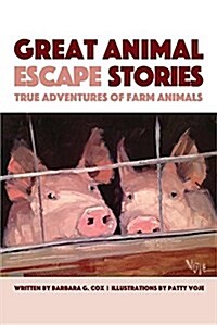Great Animal Escape Stories: True Adventures of Farm Animals (Paperback)