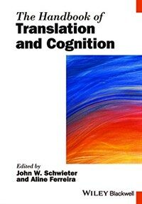 The handbook of translation and cognition