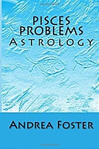 Pisces Problems: Astrology (Paperback)