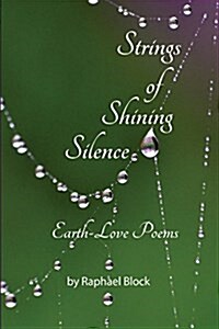 Strings of Shining Silence: Earth-Love Poems (Paperback)