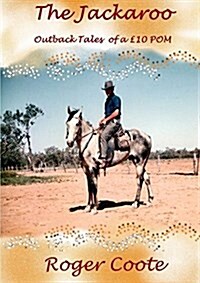 The Jackaroo Outback Tales of a 10 POM (Paperback)