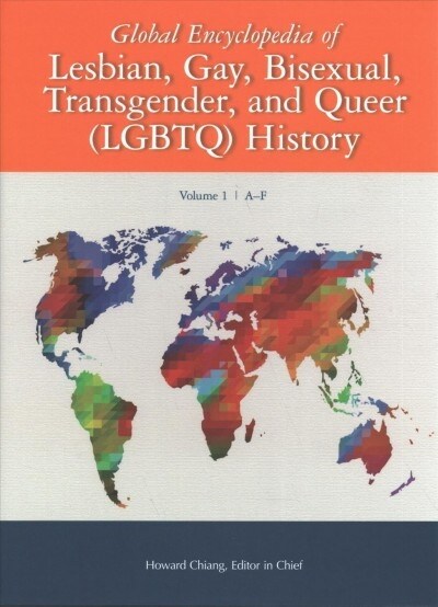 The Global Encyclopedia of Lesbian, Gay, Bisexual and Transgender Lgbtq History: 3 Volume Set (Library Binding)