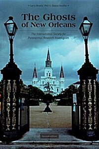 The Ghosts of New Orleans: International Society for Paranormal Research Investigates (Paperback, 2)