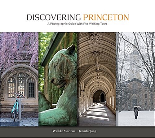 Discovering Princeton: A Photographic Guide with Five Walking Tours (Paperback)