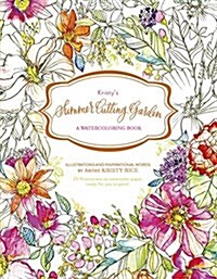 Kristys Summer Cutting Garden: A Watercoloring Book (Paperback)