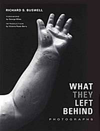 What They Left Behind: Photographs (Hardcover)