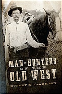 Man-Hunters of the Old West (Hardcover)