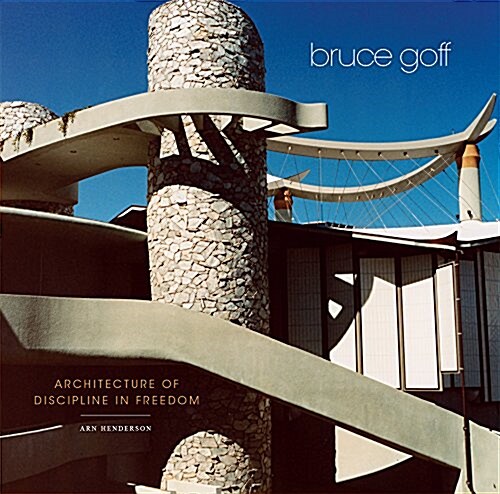 Bruce Goff: Architecture of Discipline in Freedom (Hardcover)