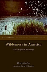 Wilderness in America: Philosophical Writings (Hardcover)