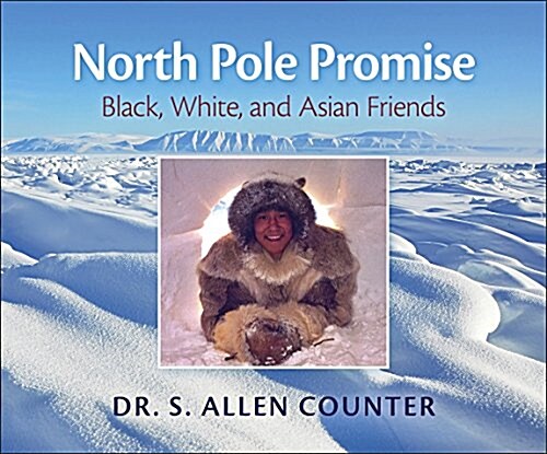 North Pole Promise: Black, White, and Inuit Friends (Paperback)