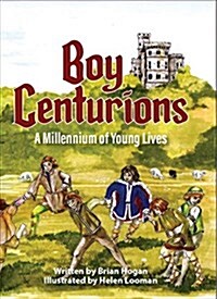 Boy Centurions: A Millennium of Young Lives (Paperback)