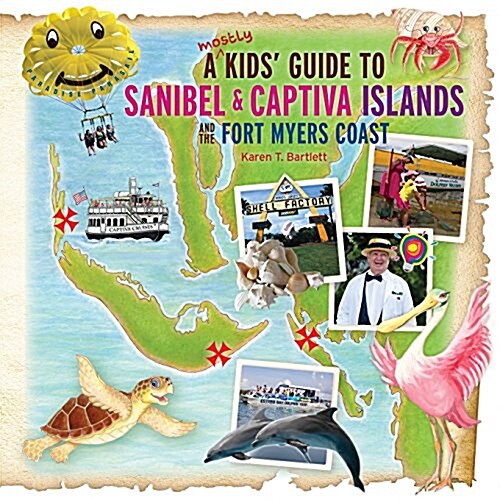 A (Mostly) Kids Guide to Sanibel & Captiva Islands and the Fort Myers Coast (Paperback)