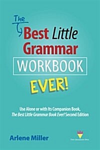 The Best Little Grammar Workbook Ever!: Use Alone or with Its Companion Book, the Best Little Grammar Book Ever! Second Edition (Paperback)