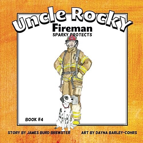 Uncle Rocky, Fireman: Sparky Protects (Paperback)