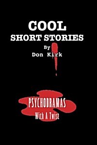Cool Short Stories: Psychodramas with a Twist (Paperback)