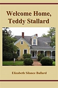 Welcome Home, Teddy Stallard (Paperback)