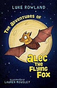 The Adventures of Alec the Flying-Fox (Paperback)
