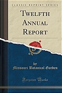 Twelfth Annual Report (Classic Reprint) (Paperback)