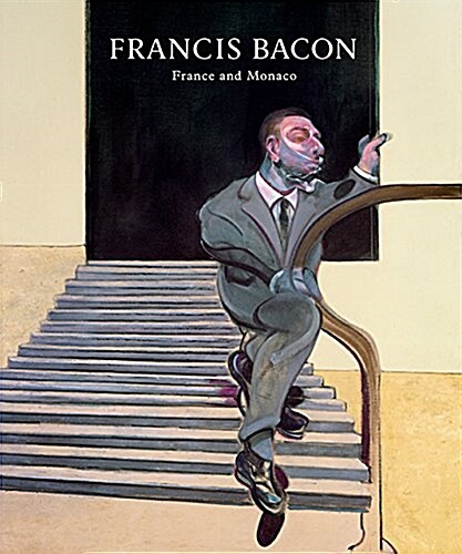 Francis Bacon: France and Monaco (Hardcover)