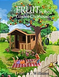 Fruit in the Garden Clubhouse (Paperback)