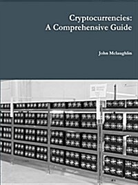 Cryptocurrencies: A Comprehensive Guide (Paperback)