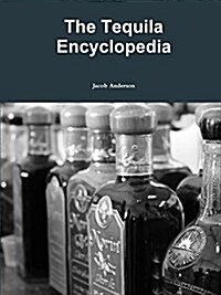 The Tequila Encyclopedia (Paperback)