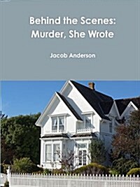 Behind the Scenes: Murder, She Wrote (Paperback)
