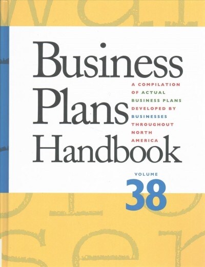 Business Plans Handbook: A Compilation of Business Plans Developed by Individuals Throughout North America (Hardcover, 38)