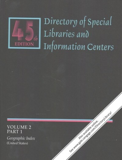 Directory of Special Libraries and Information Centers: Volume 2 in 3 Parts: Geographic and Personnel Indexes (Paperback, 45)