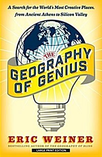 The Geography of Genius: A Search for the Worlds Most Creative Places from Ancient Athens to Silicon Valley (Paperback)